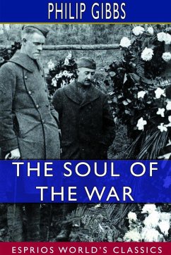 The Soul of the War (Esprios Classics) - Gibbs, Philip