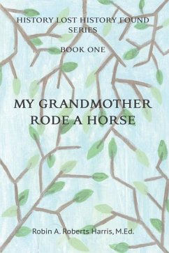 My Grandmother Rode A Horse - Roberts Harris, Robin a.