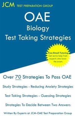 OAE Biology Test Taking Strategies: OAE 007 - Free Online Tutoring - New 2020 Edition - The latest strategies to pass your exam. - Test Preparation Group, Jcm-Oae
