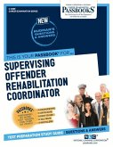 Supervising Offender Rehabilitation Specialist (C-4889): Passbooks Study Guide Volume 4889