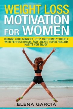 Weight Loss Motivation for Women - Garcia, Elena