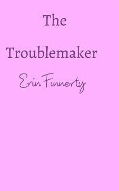 The Troublemaker - Finnerty, Erin