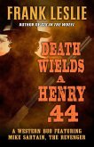 Death Wields a Henry .44: A Western Duo