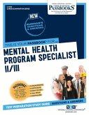 Mental Health Program Specialist II/III (C-4513): Passbooks Study Guide Volume 4513