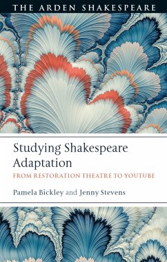 Studying Shakespeare Adaptation - Bickley, Dr. Pamela (The English Association); Stevens, Dr. Jenny (Open University, UK)