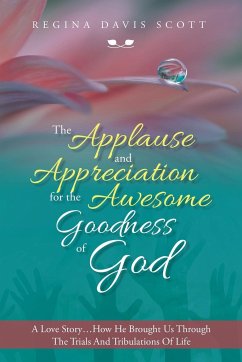 The Applause and Appreciation for the Awesome Goodness of God - Scott, Regina Davis