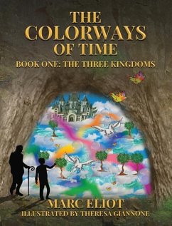 The Colorways of Time: Book One: The Three Kingdoms - Eliot, Marc