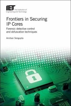 Frontiers in Securing IP Cores - Sengupta, Anirban