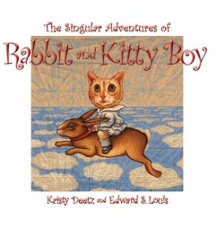 The Singular Adventures of Rabbit and Kitty Boy - Louis, Edward S.