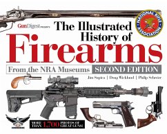 The Illustrated History of Firearms, 2nd Edition - Supica, Jim; Wicklund, Doug; Schreier, Philip