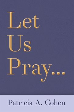 Let Us Pray... - Cohen, Patricia A.