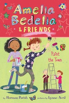 Amelia Bedelia & Friends #4: Amelia Bedelia & Friends Paint the Town - Parish, Herman