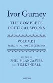 Ivor Gurney: The Complete Poetical Works, Volume 1