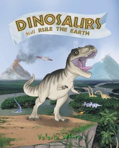 Dinosaurs Still Rule The Earth - White, Valarie