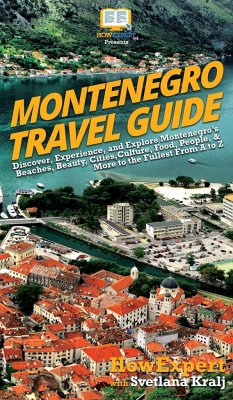 Montenegro Travel Guide - Howexpert; Kralj, Svetlana