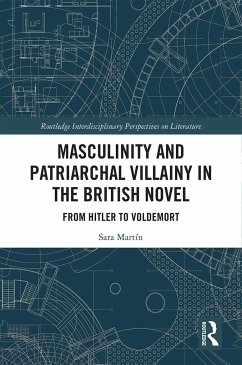 Masculinity and Patriarchal Villainy in the British Novel - Martín, Sara