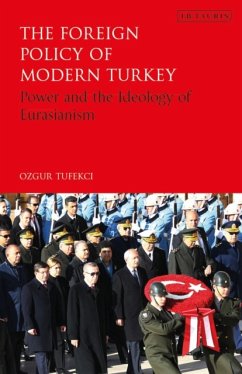 The Foreign Policy of Modern Turkey - Tufekci, Ozgur (Karadeniz Technical University, Turkey)