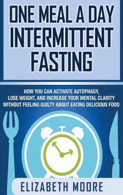 One Meal a Day Intermittent Fasting - Moore, Elizabeth