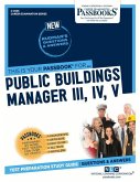 Public Buildings Manager III, IV, V (C-4545): Passbooks Study Guide Volume 4545