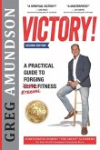 Victory: A Practical Guide to Forging Eternal Fitness (2nd Edition)
