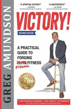 Victory: A Practical Guide to Forging Eternal Fitness (2nd Edition) - Amundson, Greg