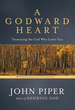 A Godward Heart - Piper, John