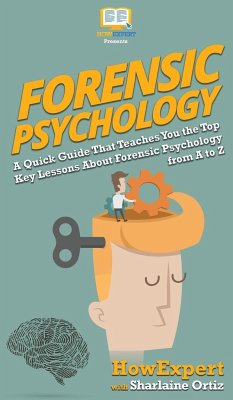 Forensic Psychology 101 - Howexpert; Ortiz, Sharlaine