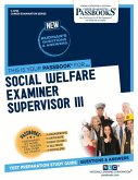 Social Welfare Examiner Supervisor III (C-4763): Passbooks Study Guide Volume 4763