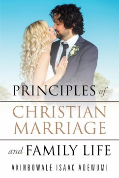 Principles of Christian Marriage and Family Life - Adewumi, Akinbowale Isaac
