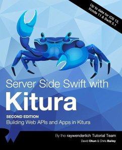 Server Side Swift with Kitura (Second Edition): Building Web APIs and Apps in Kitura - Okun, David; Bailey, Chris; Tutorial Team, Raywenderlich