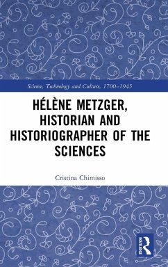 Hélène Metzger, Historian and Historiographer of the Sciences - Chimisso, Cristina
