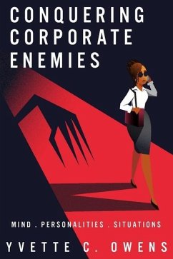 Conquering Corporate Enemies: Mind - Personalities - Situations - Owens, Yvette C.