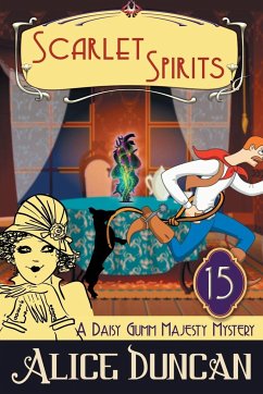 Scarlet Spirits (A Daisy Gumm Majesty Mystery, Book 15) - Duncan, Alice