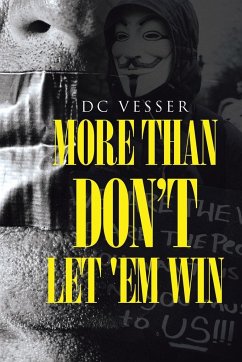 More than Don't Let 'em Win - Vesser, Dc