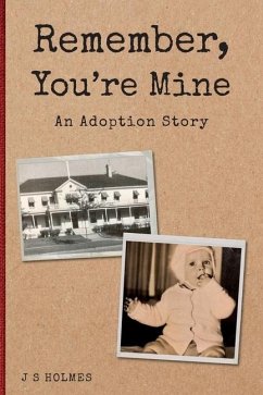 Remember, You're Mine: An Adoption Story - Holmes, James Sherman