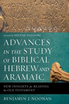 Advances in the Study of Biblical Hebrew and Aramaic - Noonan, Benjamin J.