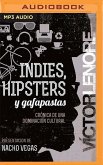 Indies, Hipsters Y Gafapastas