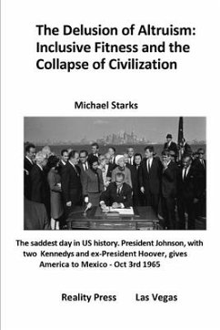 The Delusion of Altruism: Inclusive Fitness and the Collapse of Civilization - Starks, Michael