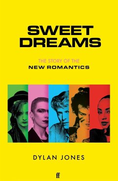 Sweet Dreams: The Story of the New Romantics - Jones, Dylan (Editor)