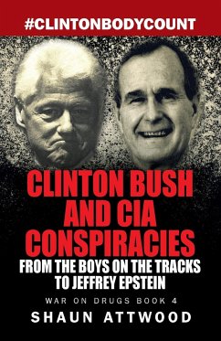 Clinton Bush and CIA Conspiracies - Attwood, Shaun