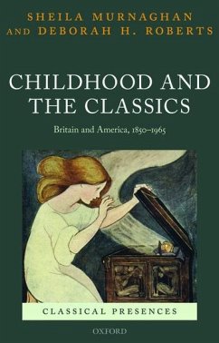 Childhood and the Classics - Murnaghan, Sheila; Roberts, Deborah H