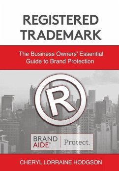 Registered Trademark: Business Owners' Essential Guide to Brand Protection - Hodgson, Cheryl Lorraine