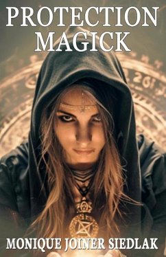 Protection Magick - Joiner Siedlak, Monique