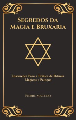 Segredos da Magia e Bruxaria - Macedo, Pierre