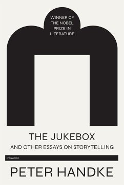 Jukebox and Other Essays on Storytelling - Handke, Peter