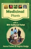Medicinal Plants with a Bvi Cultural Twist: Volume 1