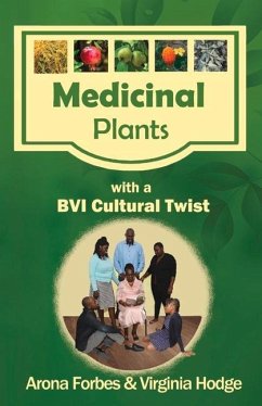 Medicinal Plants with a Bvi Cultural Twist: Volume 1 - Forbes, Arona; Hodge, Virginia