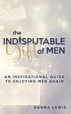 The Indisputable Gift of Men