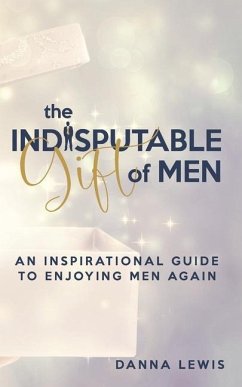 The Indisputable Gift of Men - Lewis, Danna