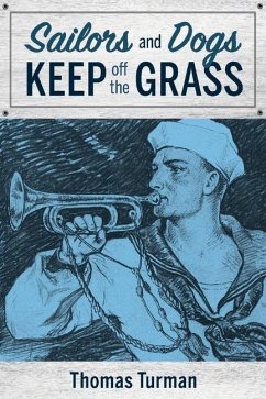 Sailors and Dogs Keep Off the Grass - Turman, Thomas